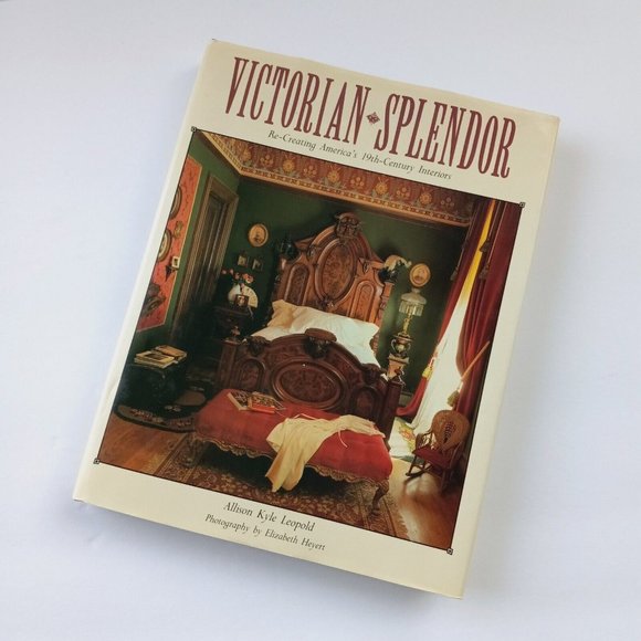 Victorian Splendor Allison Leopold Re-Creating America's 19th Century Interiors - Picture 1 of 16